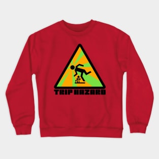 Green Trip Hazard Psychedelic Warning Sign Crewneck Sweatshirt